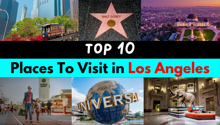 Top 10 places to visit in Los Angeles